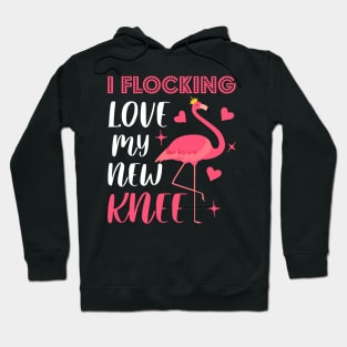 I FLOCKING LOVE MY NEW KNEE, Cute gift idea for flamingo lovers, Flamingo Funny Hoodie